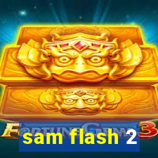 sam flash 2